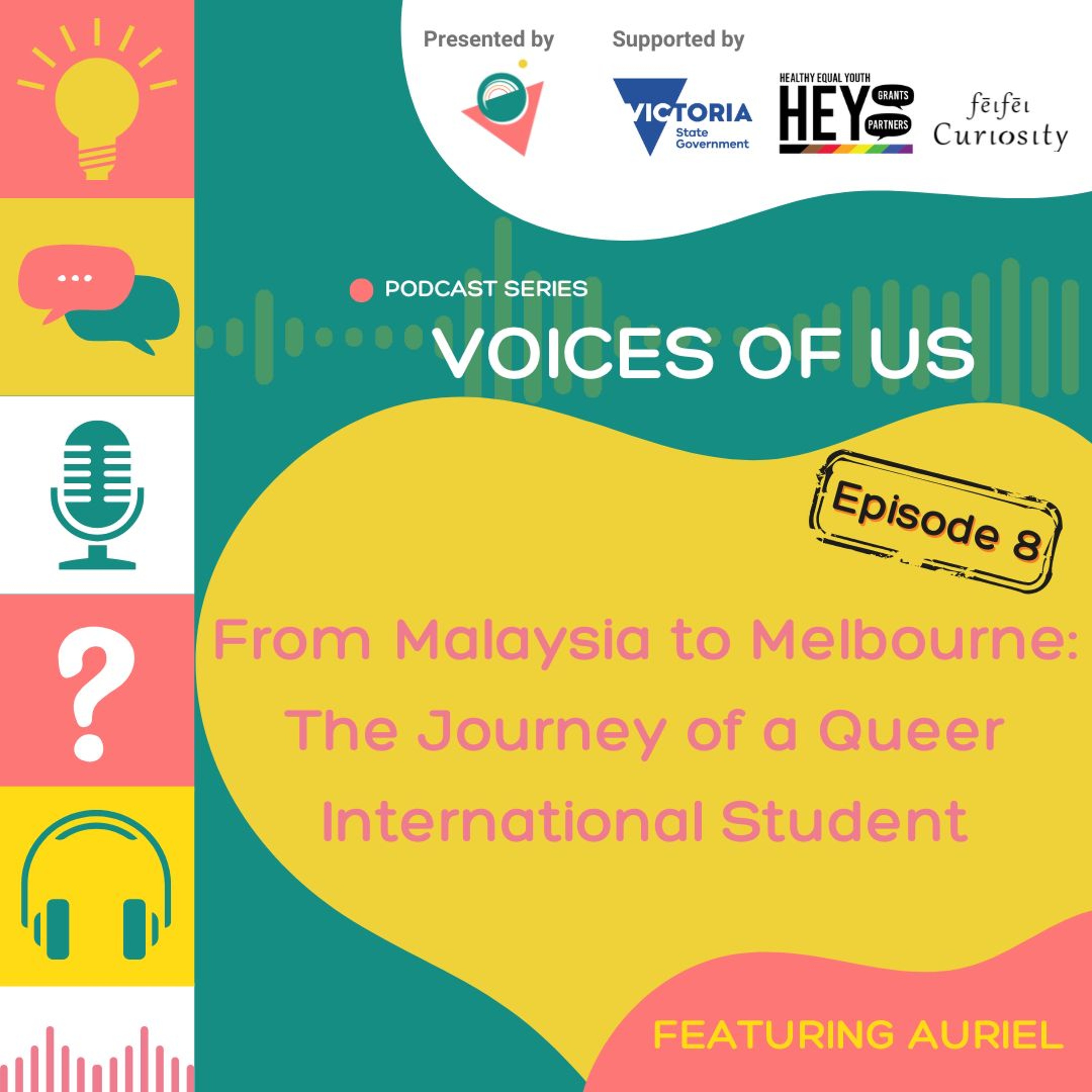 Voices of Us Ep. 8: Auriel: Malaysia to Melbourne: The Journey of a Queer International Student episode artwork