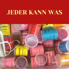 JEDER KANN WAS der Kunst&Kulturkonserven