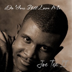 Do You Still Love Me
