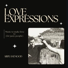 Love Expressions : Music to make love to (for jazzy people) - DJ Mix Jazz-Funk & Fusion