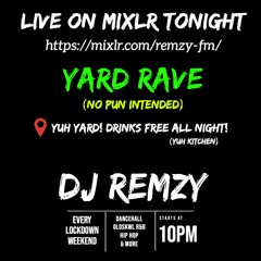 Yard Rave Show 1 - DJ Remzy Live On Mixlr 28/03/2020