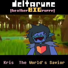 Kris⠀ the World’s Savior [Deltarune: The Other BIG Puppet]