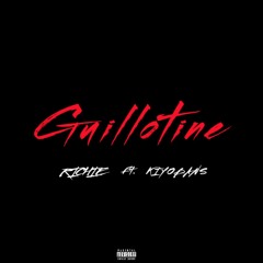 Guillotine (feat. KiyoBans)