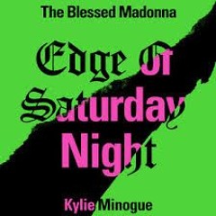 Kylie Minogue, The Blessed Madonna - Edge Of Saturday Night (John Laurence Remix)