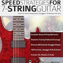 ❤️ Read Sweep Picking Speed Strategies for 7-String Guitar: Discover Seven-String Guitar Arpeggi