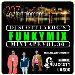 DJ Scott LaRoc's "Funky Mix Mixtape" Vol. 30