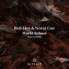 Rob Hes, Noraj Cue - World reboot (Kalmer Remix)