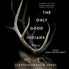 [Read] EPUB 📩 The Only Good Indians by  Stephen Graham Jones,Shaun Taylor-Corbett,Si