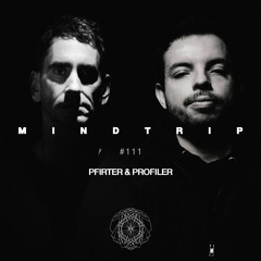 MindTrip Podcast 111 - Pfirter & Profiler
