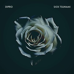 Dipro - Sick Tsunami