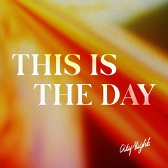 CityAlight - This is the Day ( 240 X 426 ).mp3