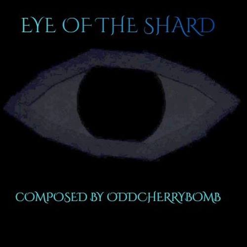 Stream Eye of the shard by CherryDev | Listen online for free on SoundCloud