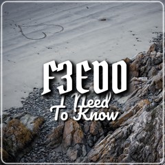 F3edo - I Need To Know