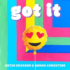 Got It ft. Sarah Christine