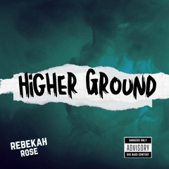 REBEKAH ROSE - HIGHER GROUND (4X4 MIX)