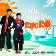 OST Đi Giữa Trời Rực Rỡ Remix -  Ngô Lan Hương 2024 320kbps