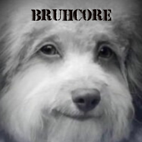 Bruhcore