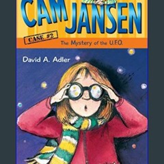 $$EBOOK 💖 Cam Jansen: the Mystery of the U.F.O. #2     Paperback – Illustrated, July 22, 2004 eBoo