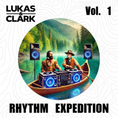 Rhythm Expedition Vol. 1 | Lukas & Clark