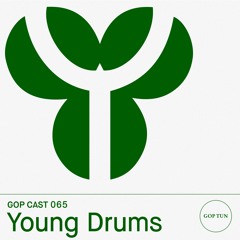 Gop Cast 065 - Young Drums