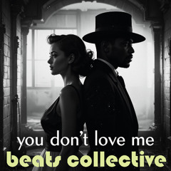 you don`t love me