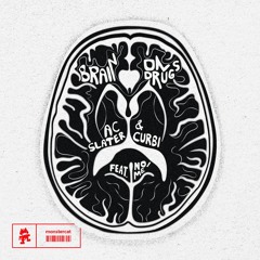 AC Slater & Curbi - Brain On Drugs (feat. No/Me)