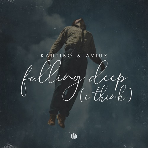 Kautibo & Aviux - Falling Deep (I Think)