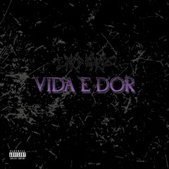 Vida e Dor (Prod. Lxrd Boros)