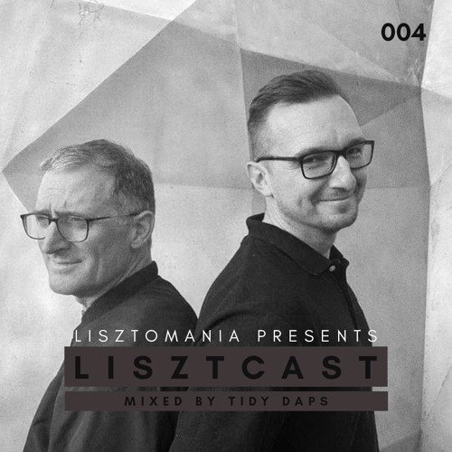 Lisztcast 004 - Tidy Daps | Poznan, Poland