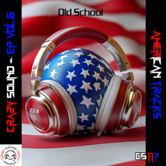 NEW EP CRAZYSOUND VOL.6 - AMERICAN TRACKS 4. CRAZY SOUND - Old School (PREVIA) YA A LA VENTA!