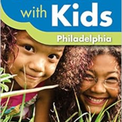 GET KINDLE 📝 Outdoors with Kids Philadelphia: 100 Fun Places To Explore In And Aroun