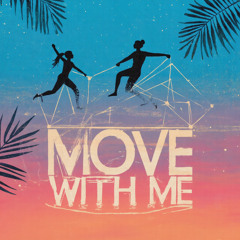 Move with me