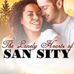 Access [EBOOK EPUB KINDLE PDF] The Lonely Hearts of San Sity: BWWM Enemies-to-Lovers