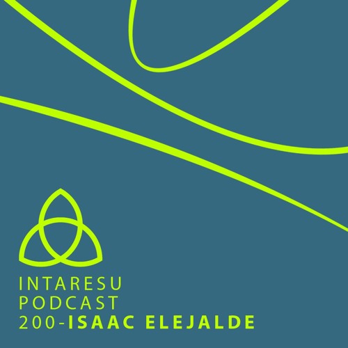 Intaresu Podcast 200 - Isaac Elejalde