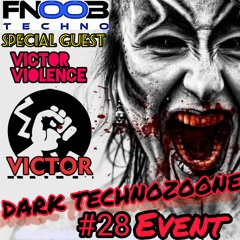 FNOOB TECHNO RADIO PRESENTS DARK TECHNOZOONE #028 By TONY FC KETA Feat VICTOR VIOLENCE