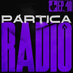 Partica Radio: Ep. 40 | Hosted by The Gentle Giant