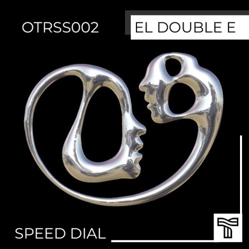 EL Double E -Speed Dial [OTRSS002] (Free Download)