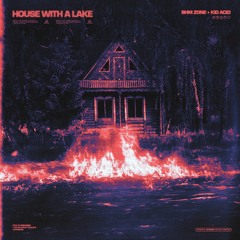 House With A Lake (feat. KID Acid)[Prod. Pabmomcr]