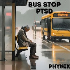 Bus Stop PTSD