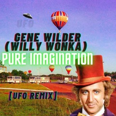 Pure Imagination - UFO Remix