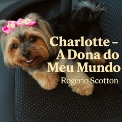 Charlotte – A Dona do Meu Mundo.