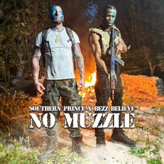 No Muzzle - Southern Prince X Bezz Believe