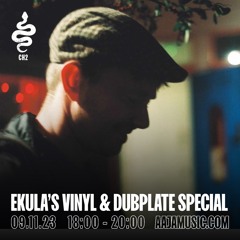 Ekula's Vinyl & Dubplate Special - Aaja Channel 2 - 09 11 23