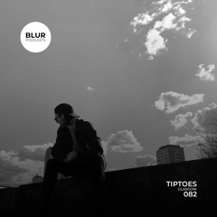 Blur Podcasts 082 - Tiptoes (Glasgow)