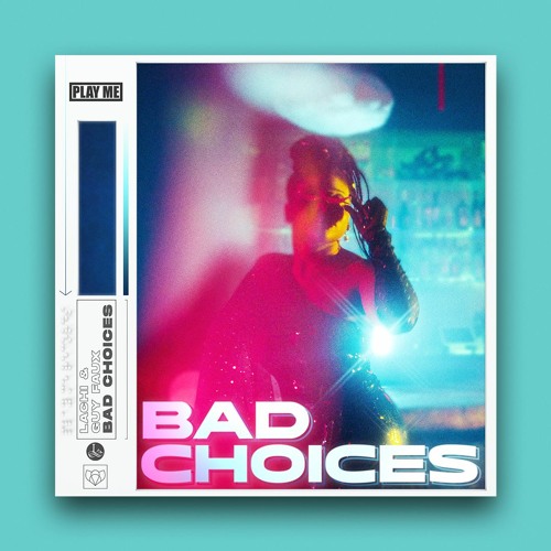 Lachi, Guy Faux - Bad Choices