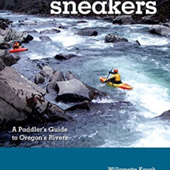 [Download] KINDLE 🗂️ Soggy Sneakers: A Paddler's Guide to Oregon's Rivers by  Willam