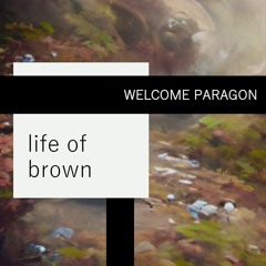 Life Of Brown