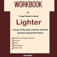 (Read) [Online] WORKBOOK FOR LIGHTER (A Guide to Yung Pueblo’s Book) Let Go of the Pas