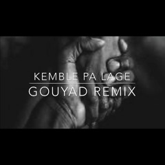 Kembe Pa La (Don't Let Go) Gouyad Deluxe  Prod. by SONSON