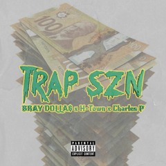 TRAP SZN - Feat. H-TOWN & Charles P